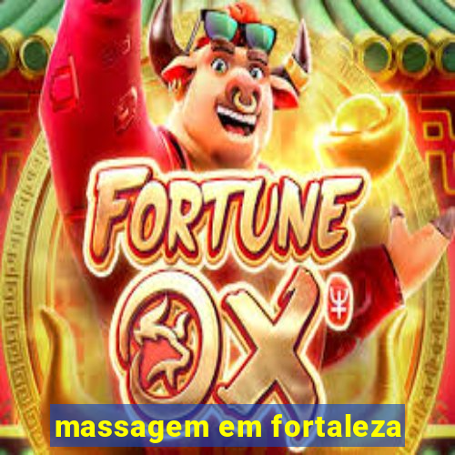 massagem em fortaleza